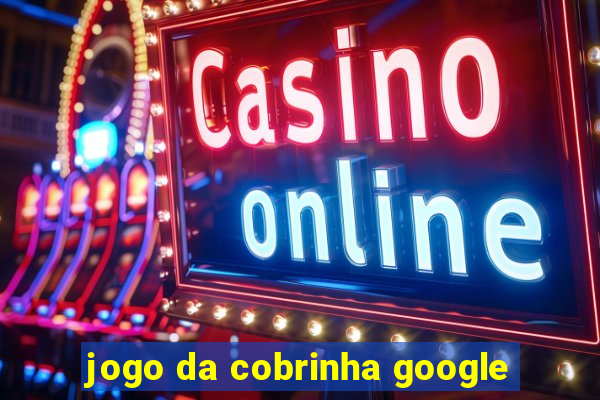 jogo da cobrinha google